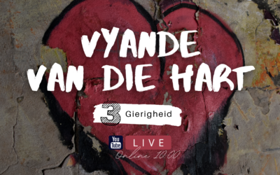Vyande van die hart – Gierigheid