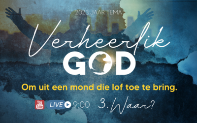 Verheerlik God – Waar?