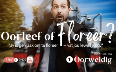 Oorleef of Floreer – 1.Oorweldig
