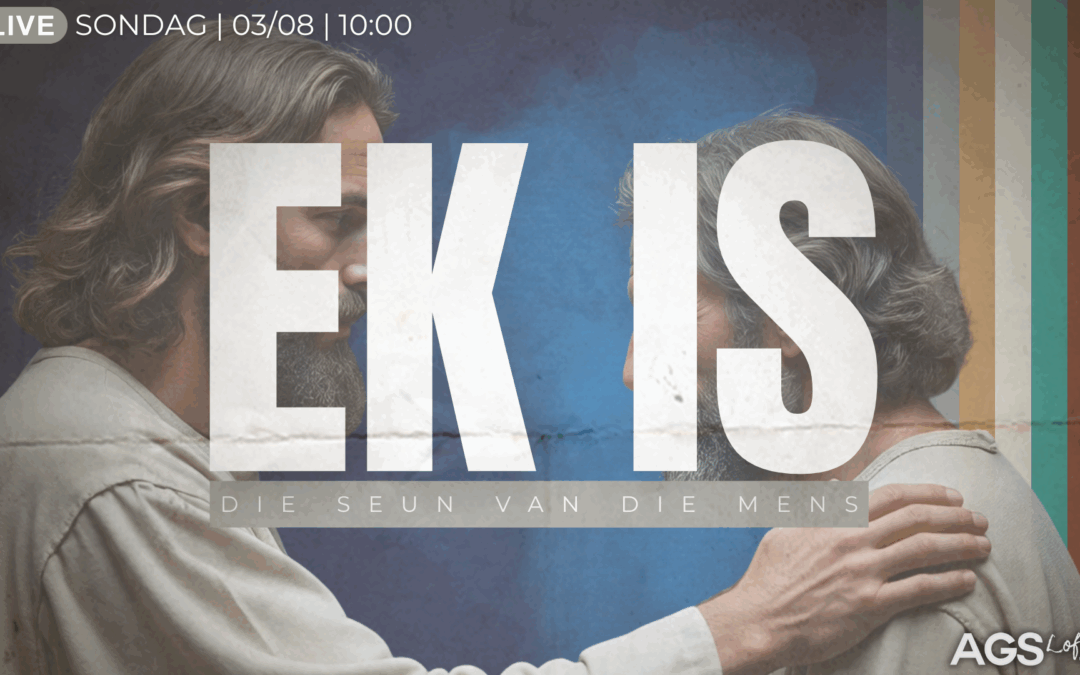 Ek IS DIE SEUN VAN DIE MENS