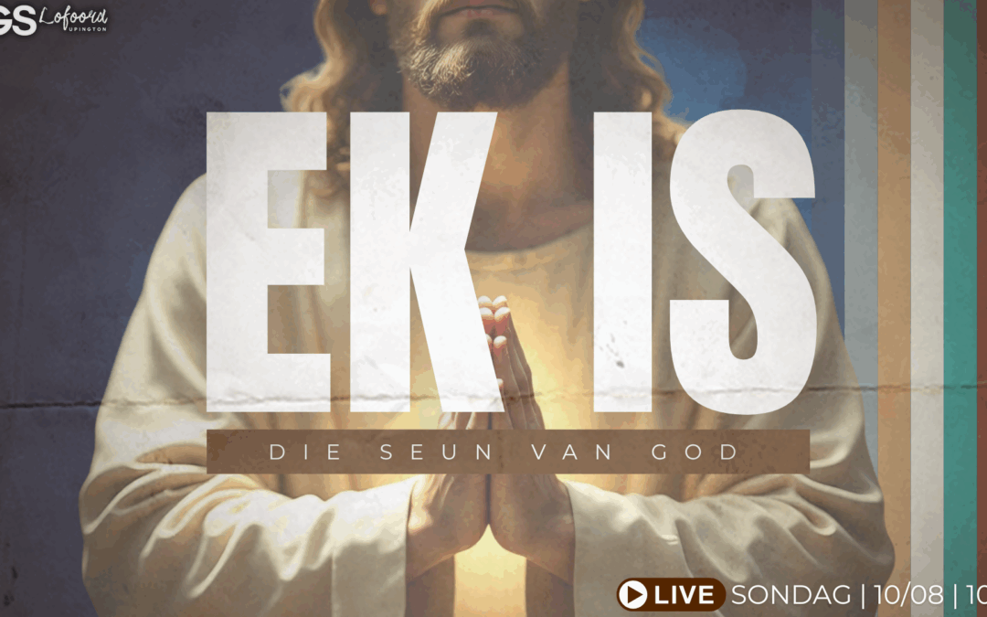 EK IS DIE SEUN VAN GOD